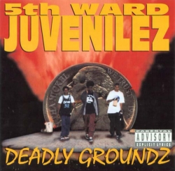5th Ward Juvenilez - Deadly Groundz