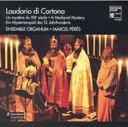 Ensemble Organum - Laudario Di Cortona - Un Mystère Du XIIIe Siècle / A Medieval Mysterie / Ein Mysterienspiel Des 13. Jahrhunderts