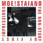 Moe! Staiano - The Non-Study Of First Impressions