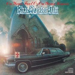 Blue Oyster Cult - On Your Feet Or On Your Knees