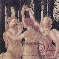 Angels of Venice - Music For Harp,Flute And Cello