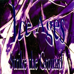 Ice Ages - Strike The Ground
