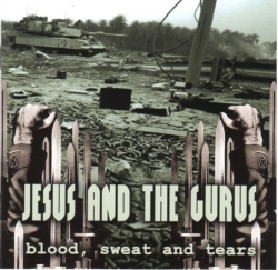 Jesus and the Gurus - Blood,Sweat And Tears