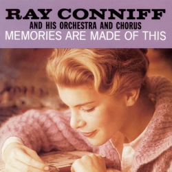 RAY CONNIFF and his ORCHESTRA and CHORUS - Memories Are Made Of This