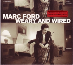 Marc Ford - Weary And Wired