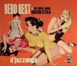 bebo best & the super lounge orchestra - D'Jazzonga