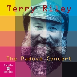 Terry Riley - The Padova Concert