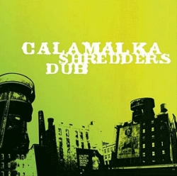 Calamalka - Shredders Dub