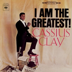 Cassius Clay - I Am The Greatest!