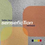 Heiko Laux - SenseficTion Remixed