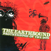 The Earthbound - Brotherhood Of The Dog