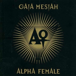 Gaia Mesiah - Alpha Female