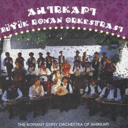 Ahirkapi Buyuk Roman Orkestrasi - Ahirkapi Buyuk Roman Orkestrasi