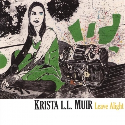Krista Muir - Leave Alight