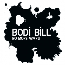 bodi bill - No More Wars