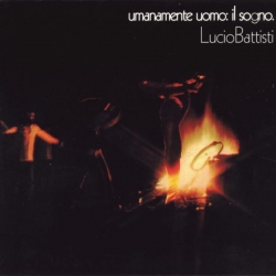 Lucio Battisti - Umanamente Uomo: Il Sogno