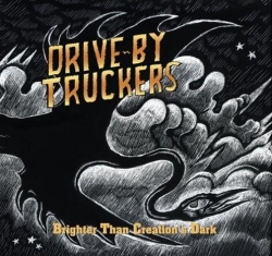 Drive-By Truckers - Brighter Than Creation's Dark