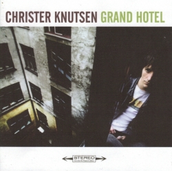 Christer Knutsen - Grand Hotel