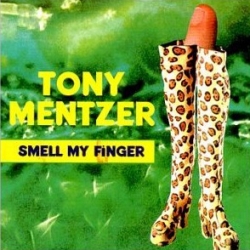 Tony Mentzer - Smell My Finger