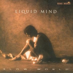 Liquid Mind - Slow World