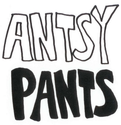 Antsy Pants - Antsy Pants