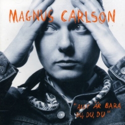 Magnus Carlson - Allt Är Bara Du, Du, Du