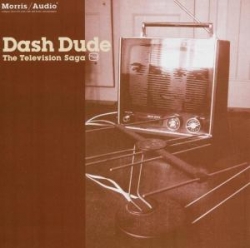 Dash Dude - The Television Saga