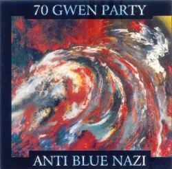 70 Gwen Party - Anti Blue Nazi
