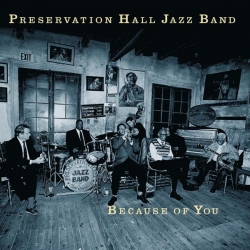 Preservation Hall Jazz Band - Because of You