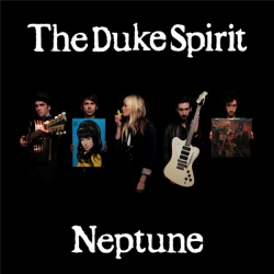 The Duke Spirit - Neptune