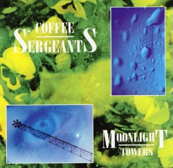 Coffee Sergeants - Moonlight Towers
