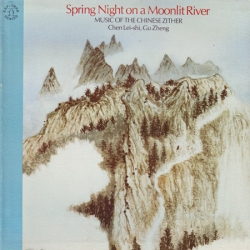 Louis Chen - Spring On A Moonlit River - Music Of The Chinese Zither