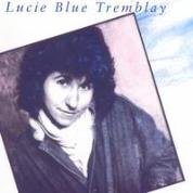 Lucie Blue Tremblay - Lucie Blue Tremblay