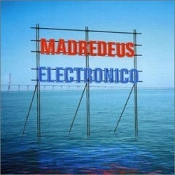 Madredeus - Electronico