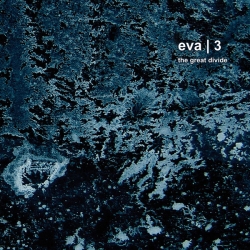 Eva|3 - The Great Divide