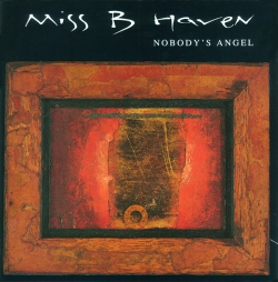 Miss B Haven - Nobody's Angel