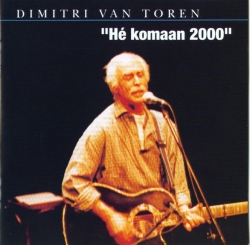 Dimitri Van Toren - Hé Komaan 2000