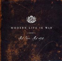 Modern Life Is War - My Love. My Way.