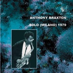 Anthony Braxton - Solo (Milano) 1979 Vol.1