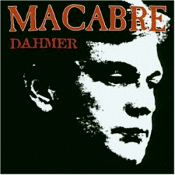 Macabre - Dahmer