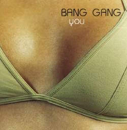 Bang Gang - You