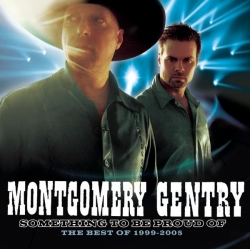 Montgomery Gentry - Something To Be Proud Of: Best Of 1999-2005