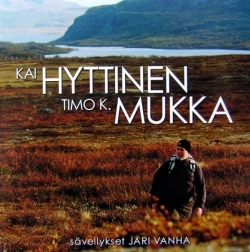 Kai Hyttinen - Lauluja Timo K. Mukan Runoihin