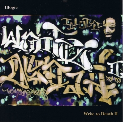 Illogic - Write To Death II - The Missing Pieces