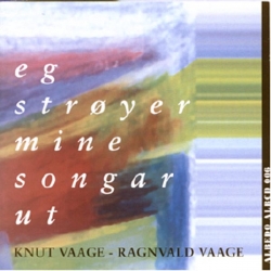 Knut Vaage - Eg Strøyer Mine Songar Ut