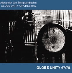 Alexander von Schlippenbach - Globe Unity Orchestra 1967 & 1970