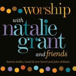 Natalie Grant - Worship With Natalie Grant And Friends