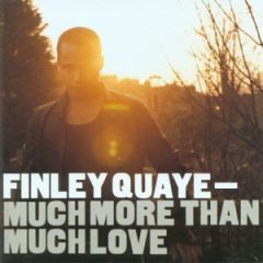 Finley Quaye - Much More Than Much Love