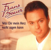 Frans Bauer - Was Dir Mein Herz Nicht Sagen Kann