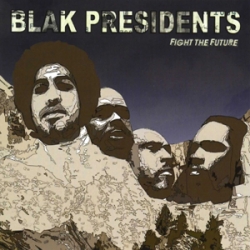 Blak Presidents - Fight The Future